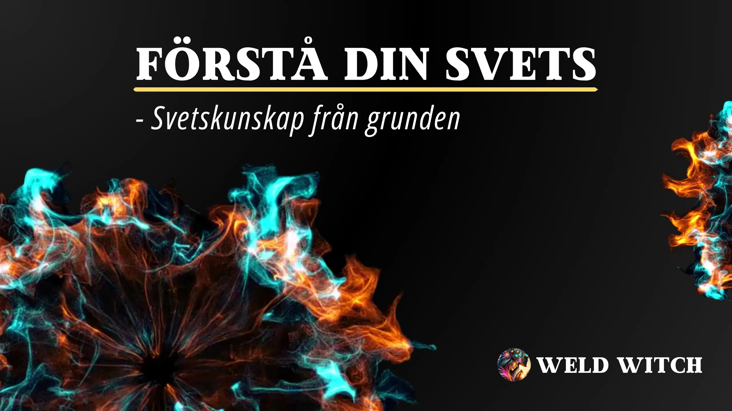 Förstå din svets - Svetskunskap från grunden