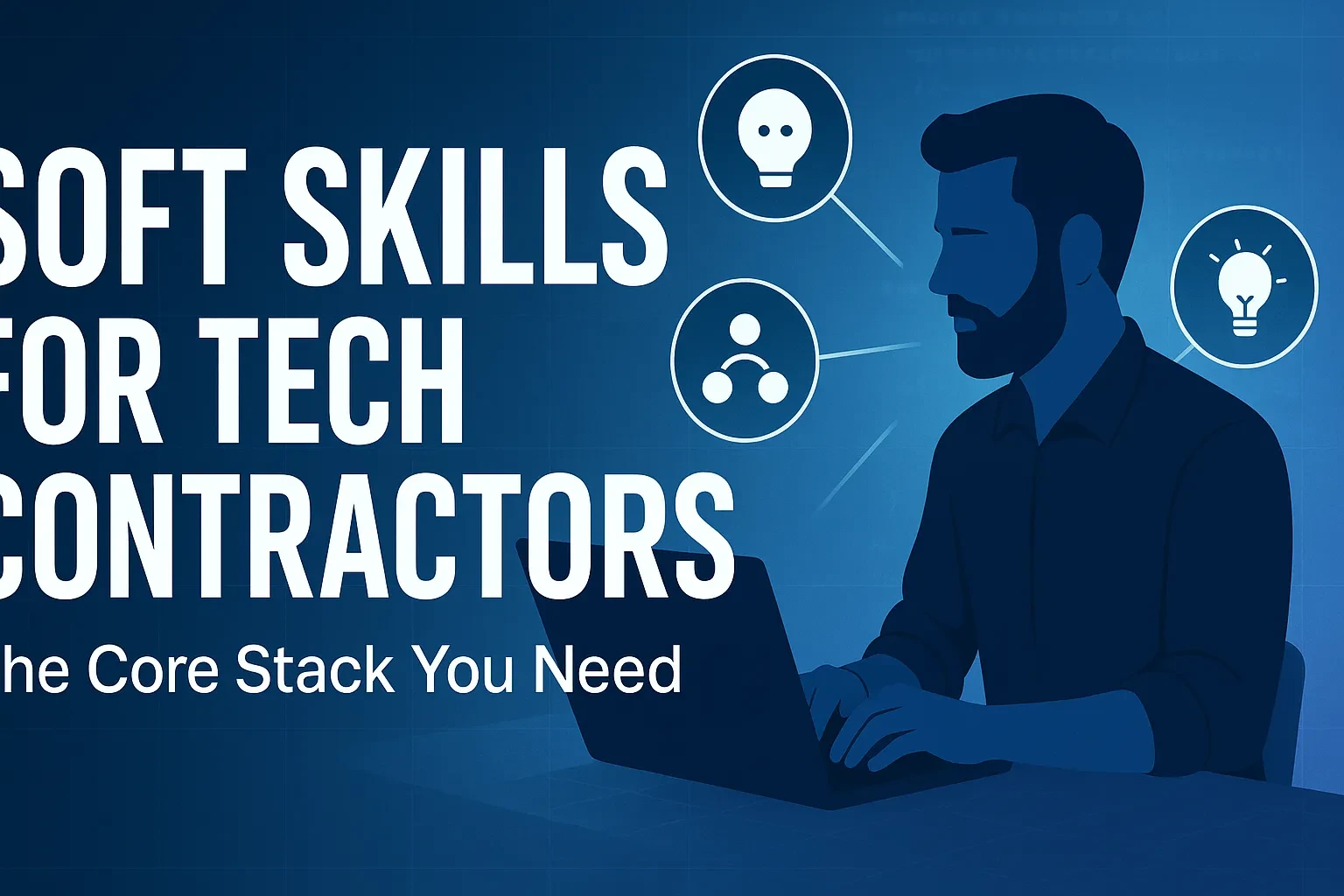 The Core soft Skill Stack You Need As an Tech Contractor lesson poster