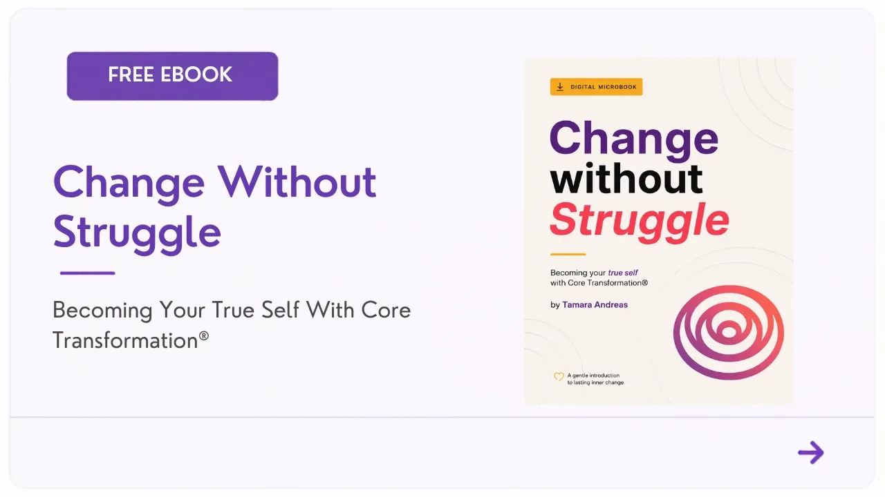 Change Without Struggle: Becoming Your True Self With Core Transformation® lesson poster