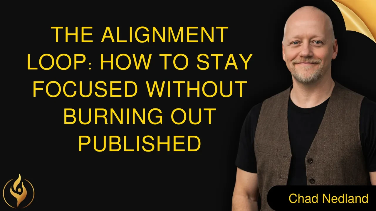 Lesson 3 The Alignment Loop: How to Stay Focused Without Burning Out lesson poster