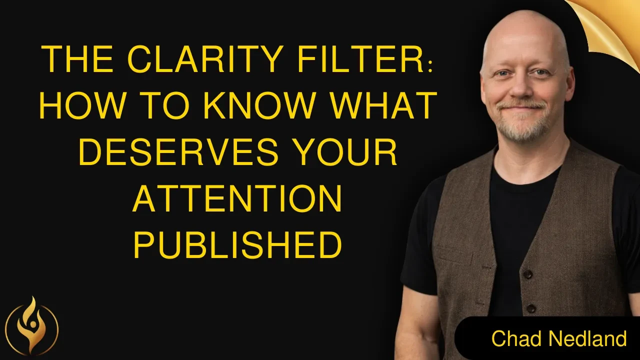 Lesson 2 The Clarity Filter: How to Know What Deserves Your Attention lesson poster
