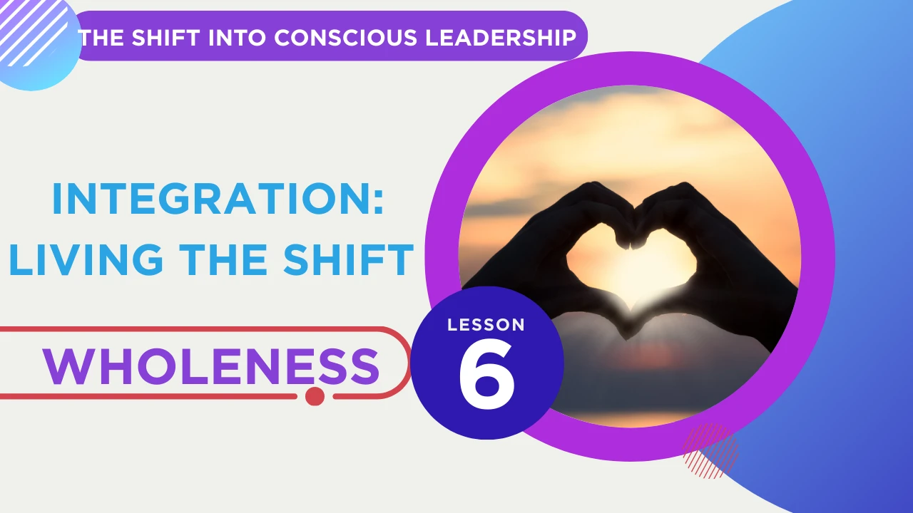 Lesson 6 — Integration: Living the Shift lesson poster