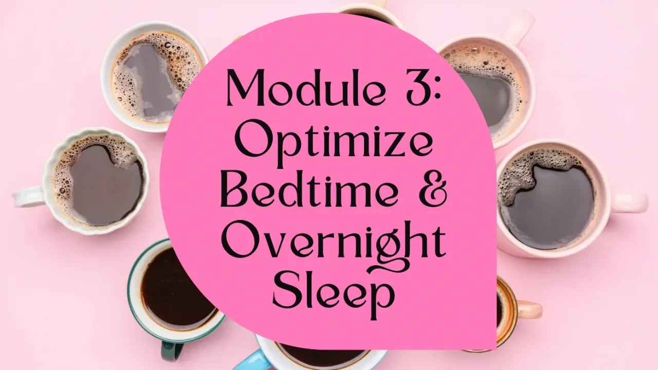 Module 3: Optimize Bedtime & Overnight Sleep lesson poster