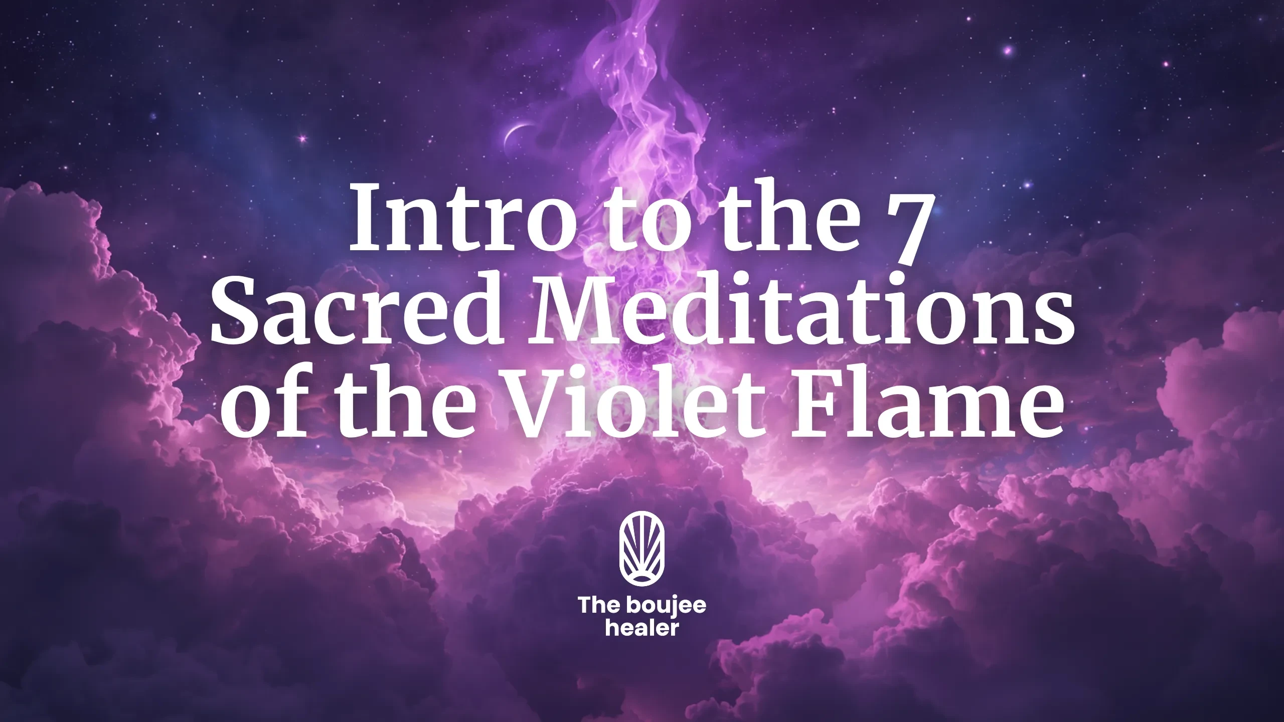 Intro to the 7 Sacred Meditations of the Violet Flame lesson poster