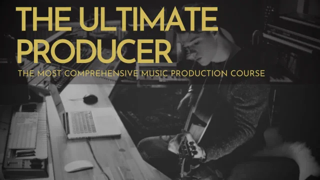 The Ultimate Producer - COMPLETE MUSIC PRODUCTION ROAD MAP