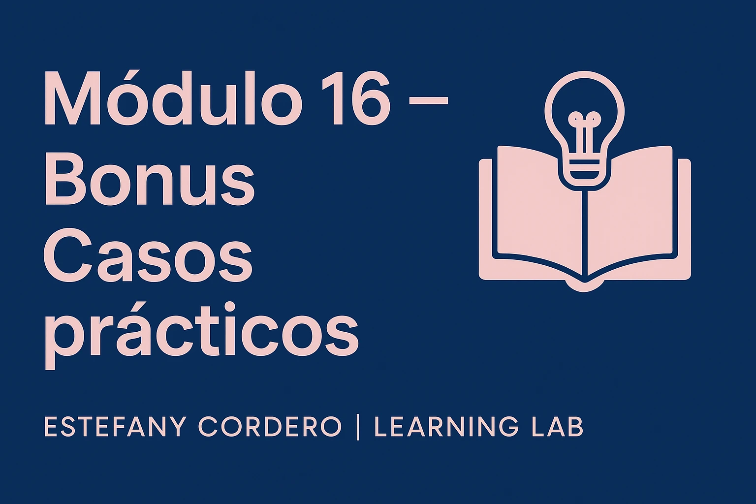 Día 16 — Bonus: Casos prácticos lesson poster