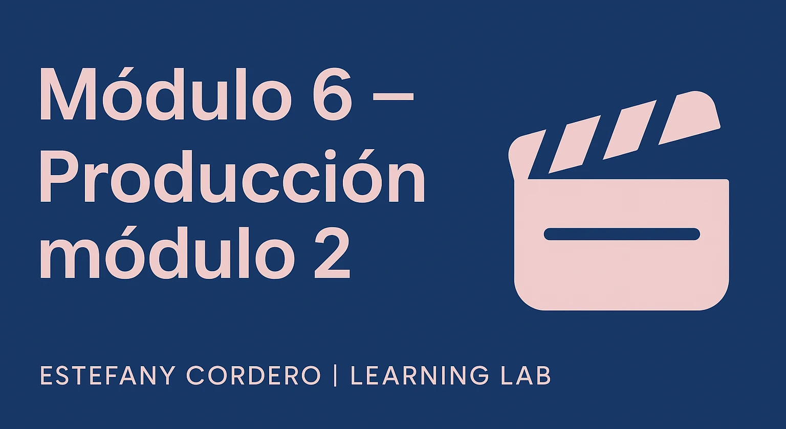Día 6 — Producción Módulo 2 (texto/recursos) lesson poster