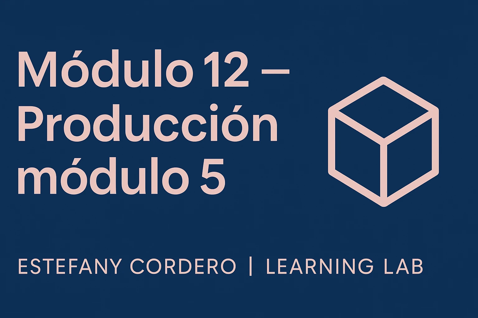 Día 12 — Producción Módulo 5 (texto/recursos) lesson poster