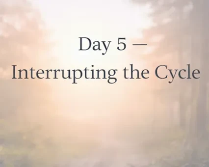 Day 5 — Interrupting the Cycle lesson poster
