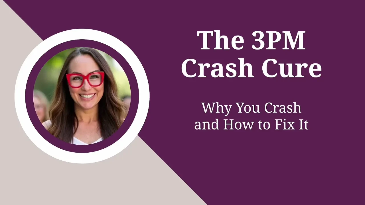 3PM CRASH CURE - WHY YOU CRASH AND HOW TO FIX IT (CLOSED CAPTION VIDEO) lesson poster