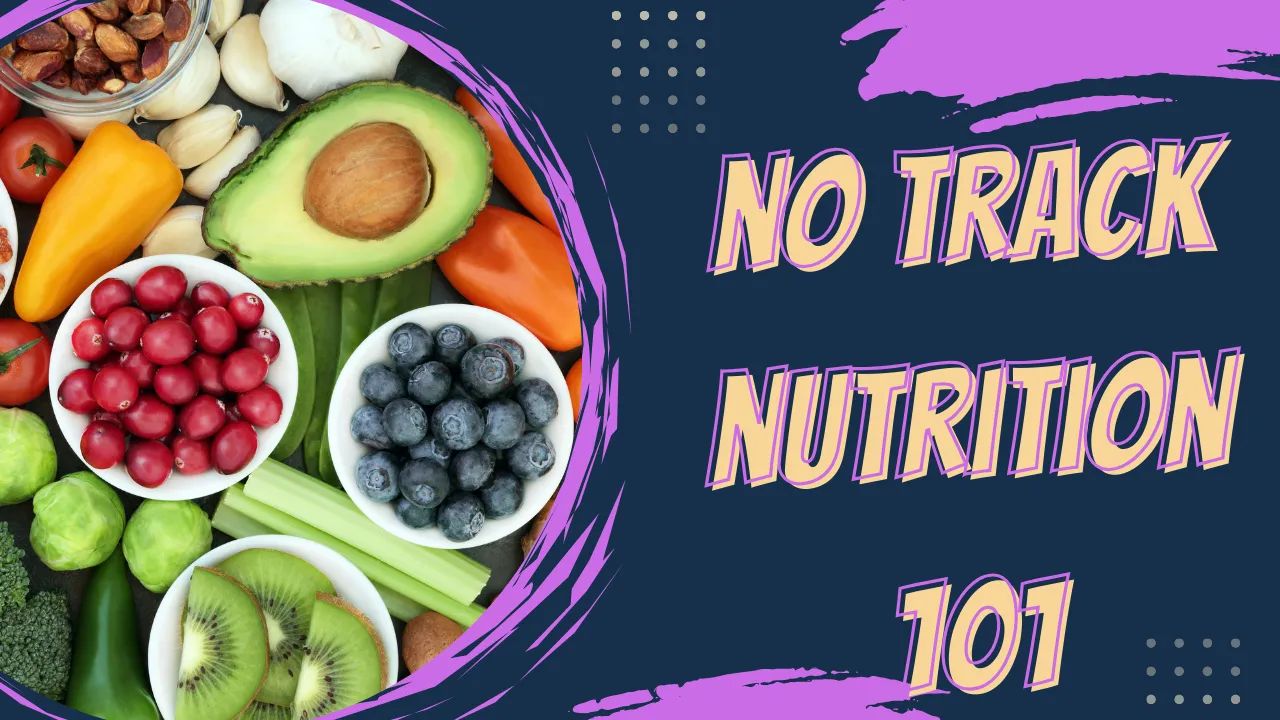 No Track Nutrition - Basics Of Nutrition 2026 edition