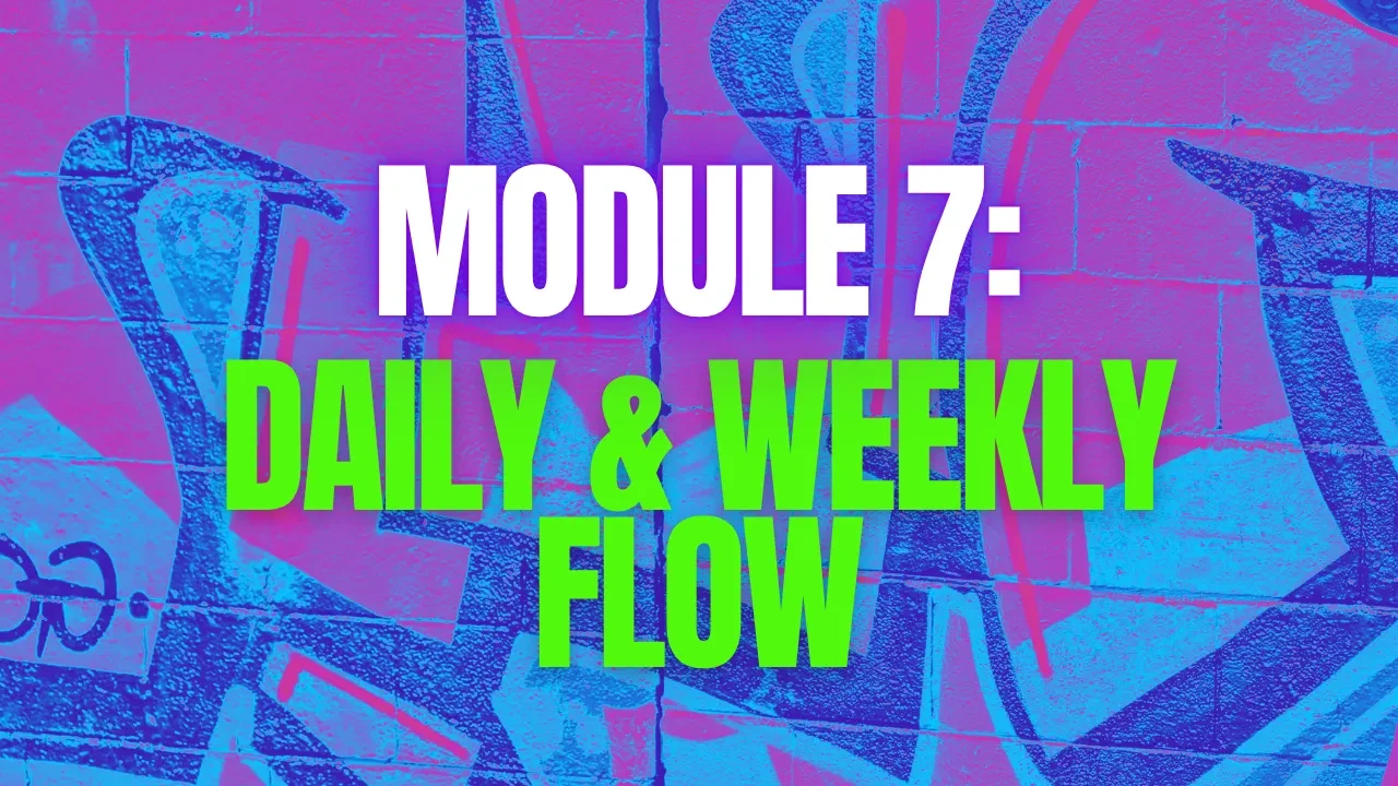 Module 7: Daily & Weekly Flow lesson poster