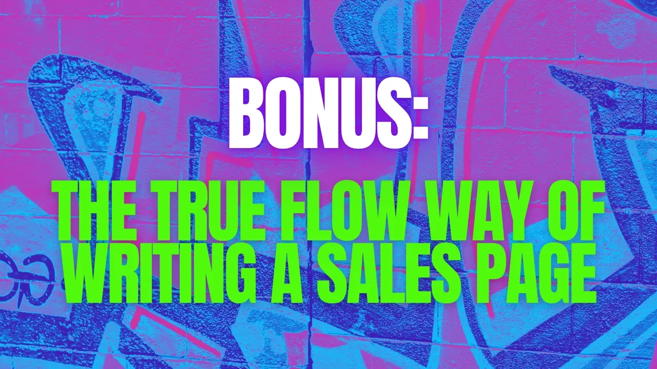 BONUS: The True Flow Way Of Writing A Sales Page lesson poster