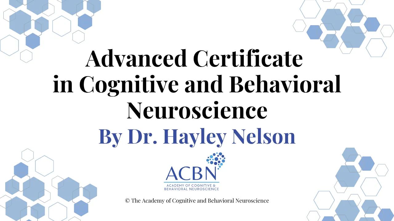 Advanced Certificate in Cognitive and Behavioral Neuroscience