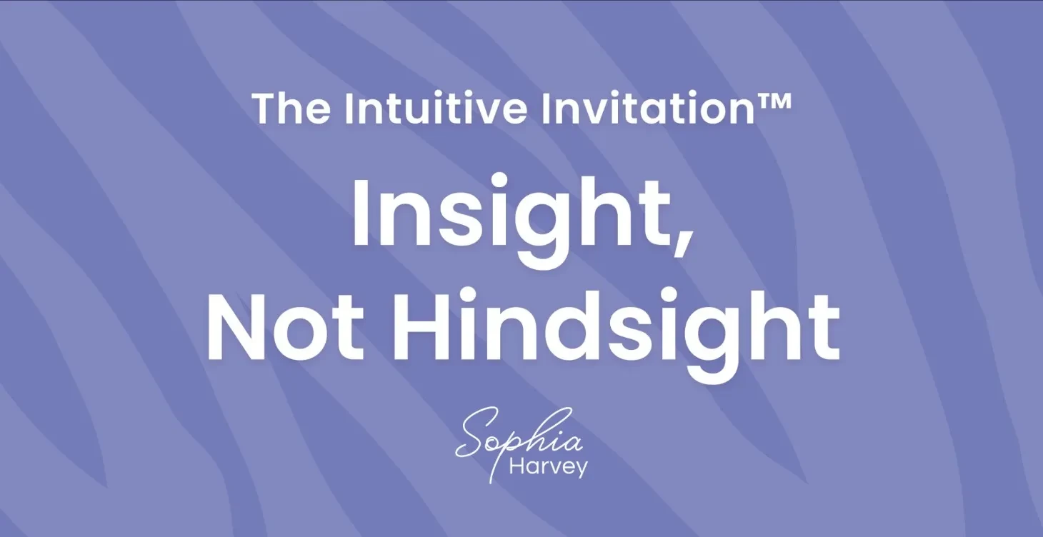 Insight, Not Hindsight - Cultivate intuitive insight to render hindsight obsolete. lesson poster