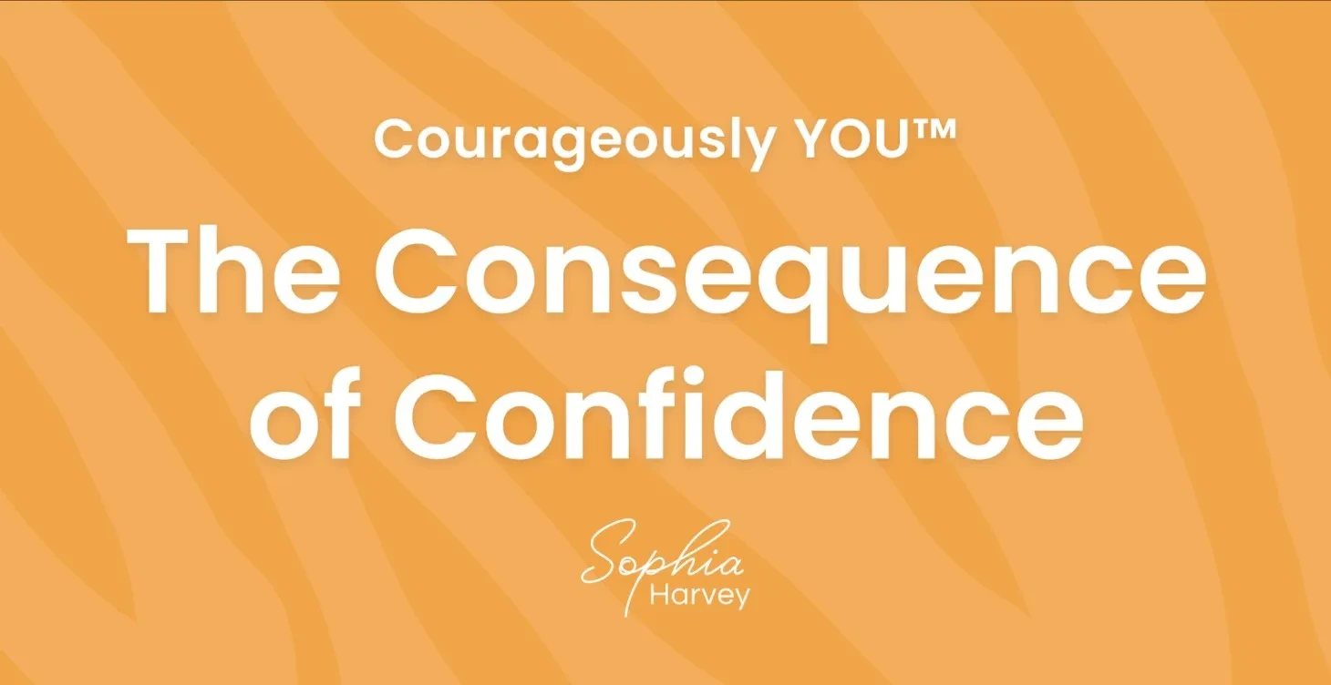 The Consequence of Confidence - Creating freedom from self-doubt and self-limitation. lesson poster