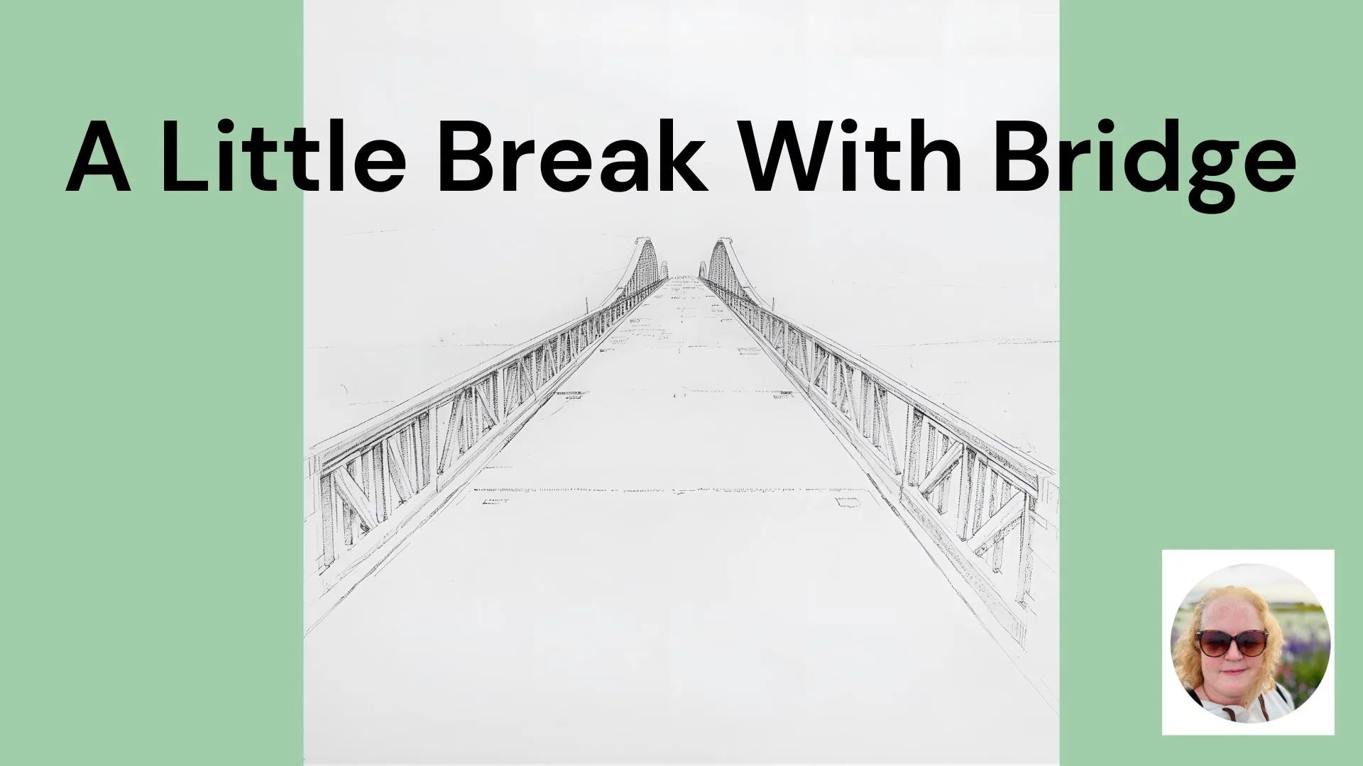 A LITTLE BREAK WITH BRIDGE