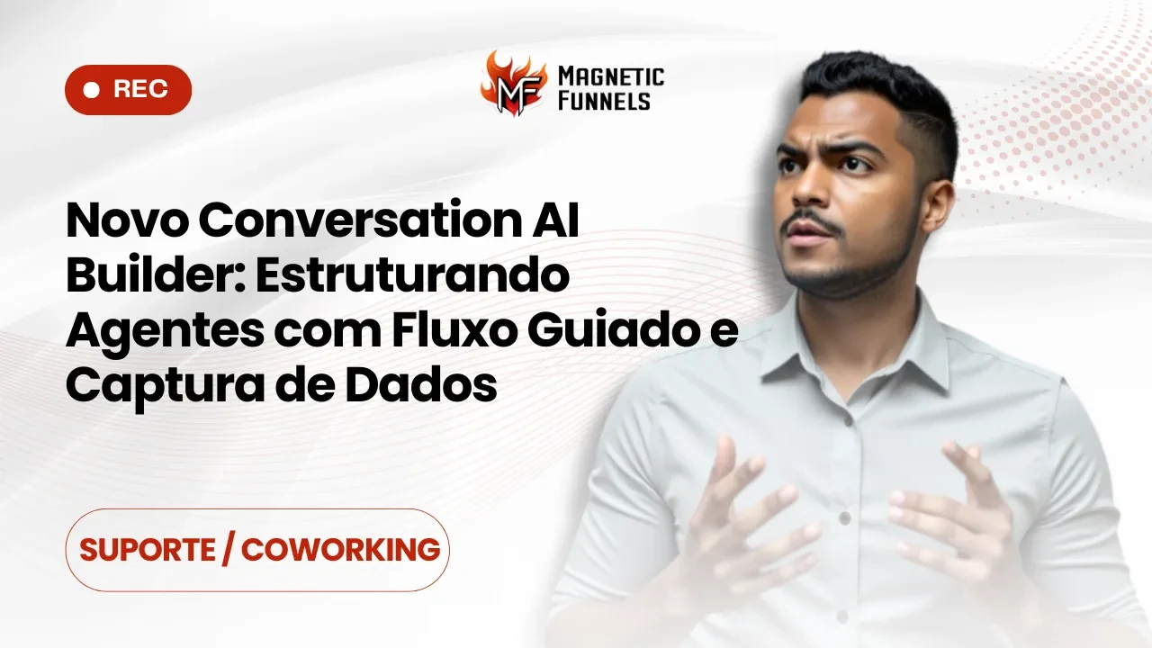 Novo Conversation AI Builder: Estruturando Agentes com Fluxo Guiado e Captura de Dados lesson poster