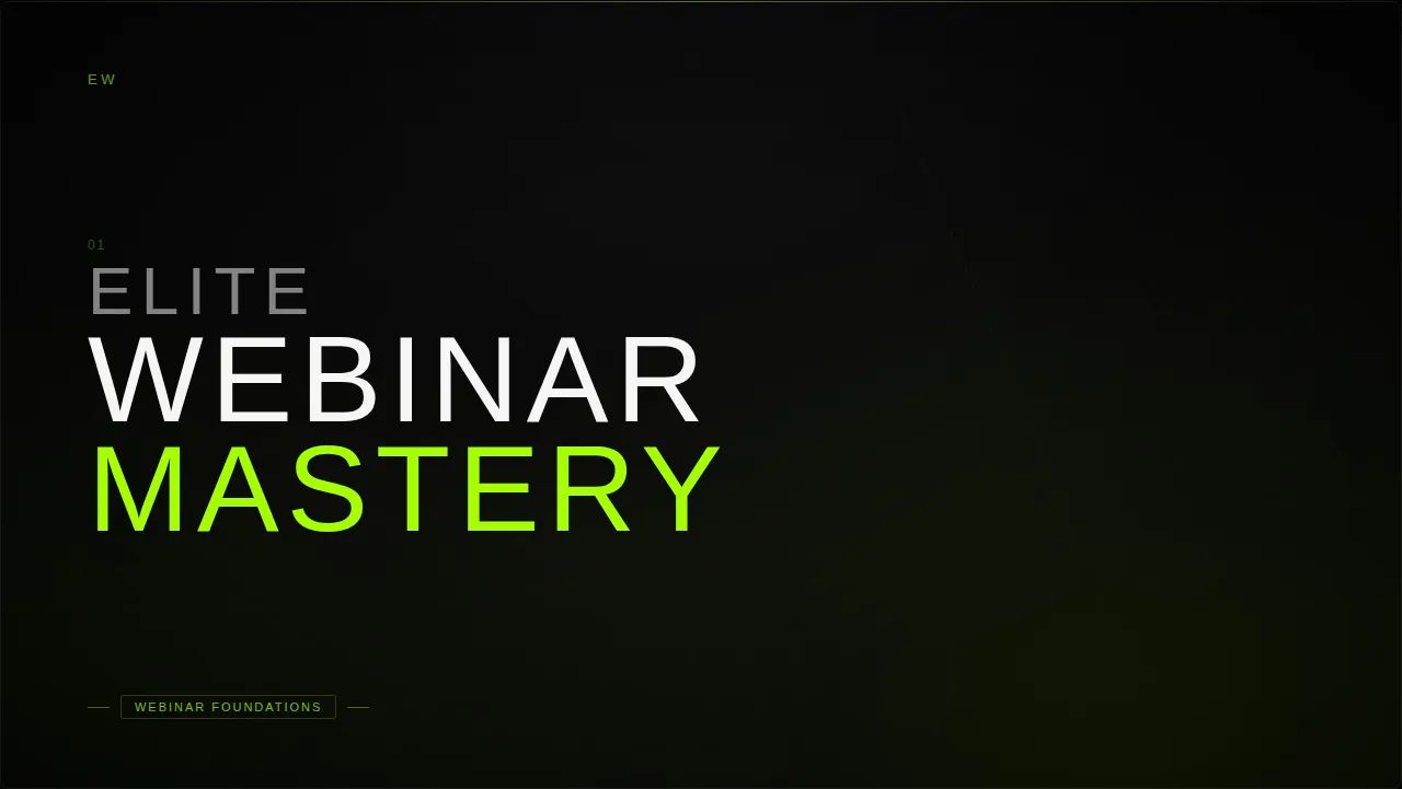 Elite Webinar Mastery: Webinar Foundations
