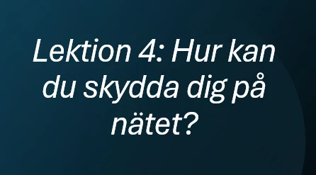 Lektion 4: Hur kan du skydda dig på nätet? lesson poster