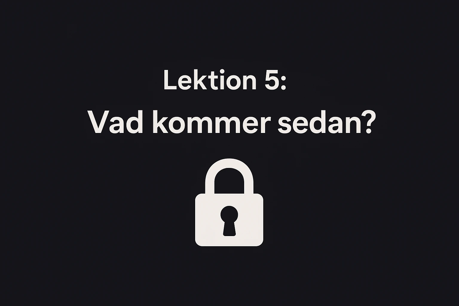 Lektion 5: Vad kommer sedan? lesson poster