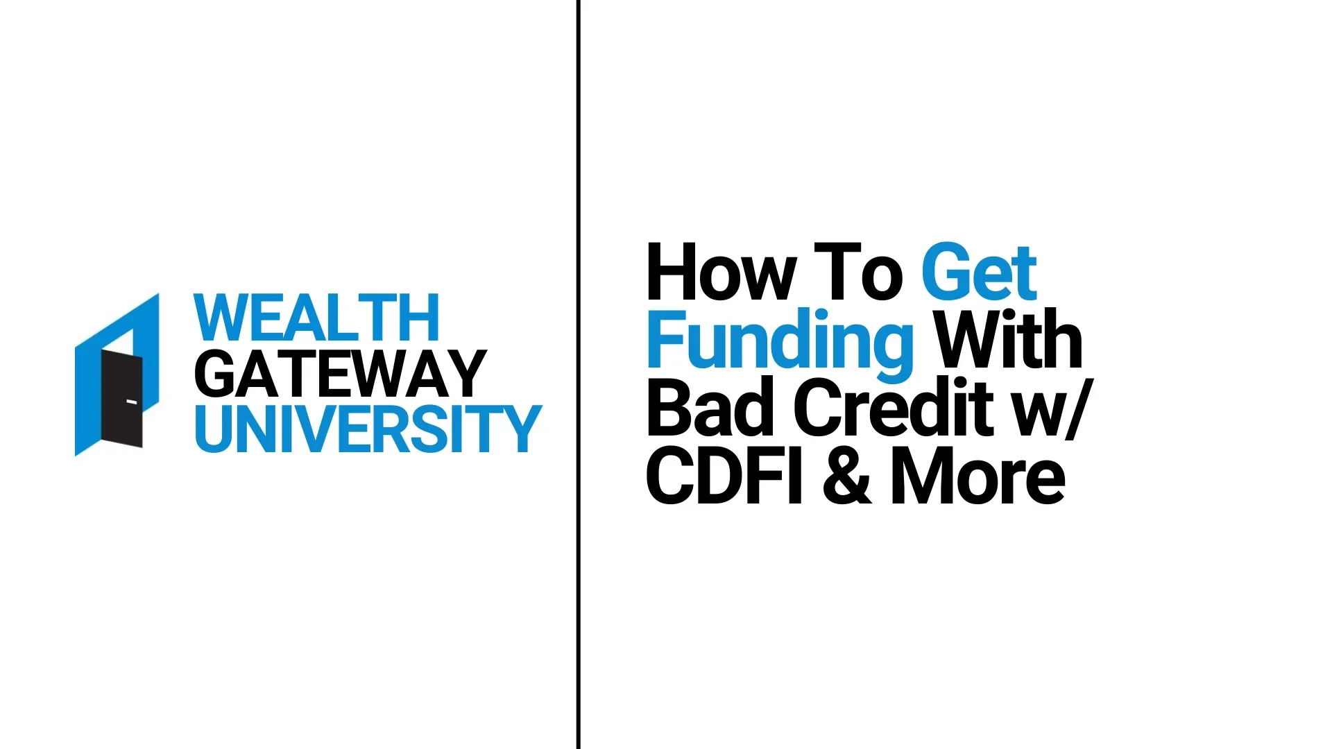 How To Get Funding With Bad Credit w/ CDFI & More lesson poster