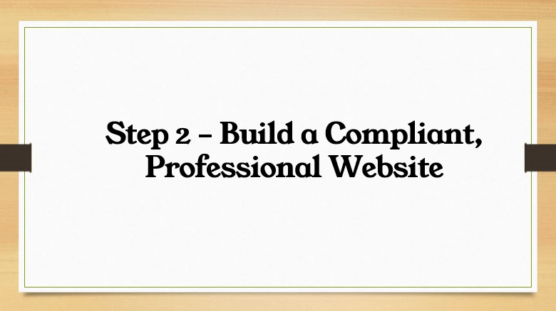 Lesson 4: Step 2 – Build a Compliant, Professional Website lesson poster