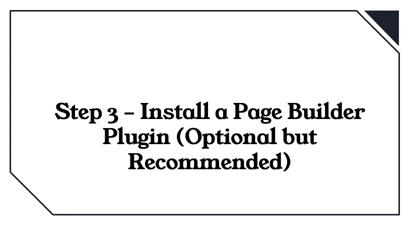 Lesson 6: Step 3 – Install a Page Builder Plugin (Optional but Recommended) lesson poster