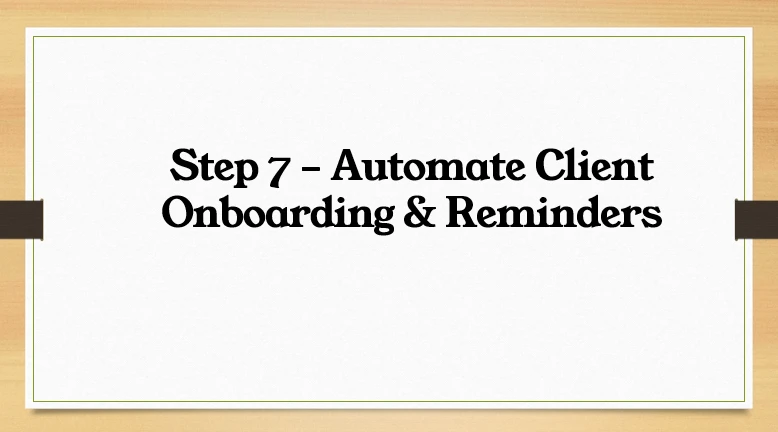 Lesson 9: Step 7 – Automate Client Onboarding & Reminders lesson poster