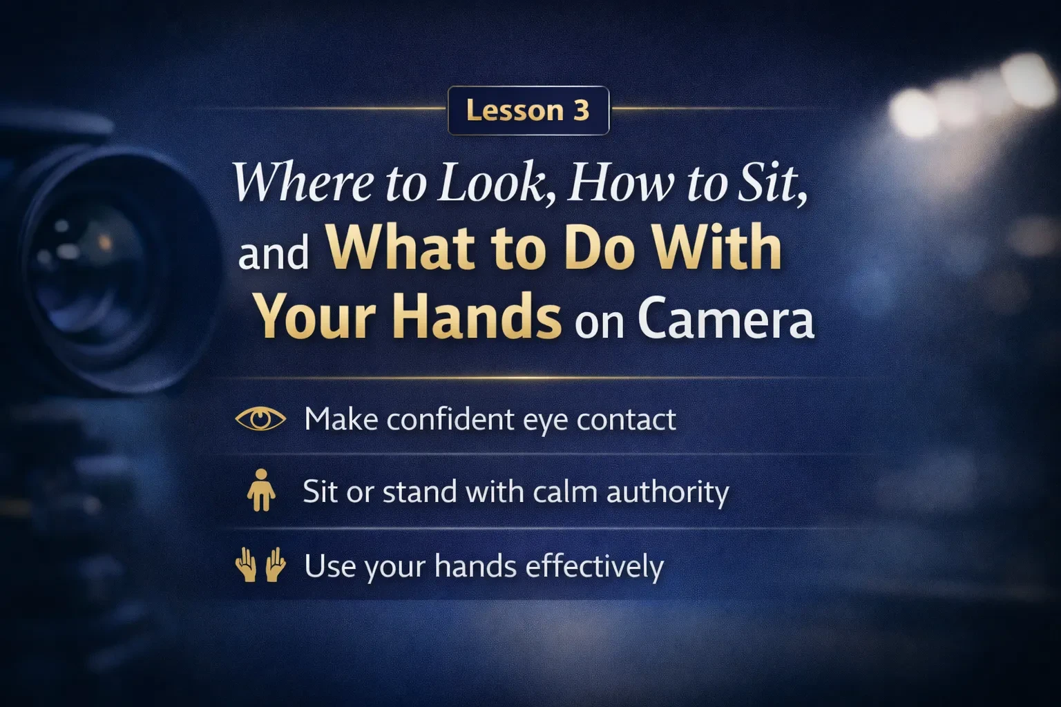 Where to Look, How to Sit, and What to Do With Your Hands on Camera lesson poster