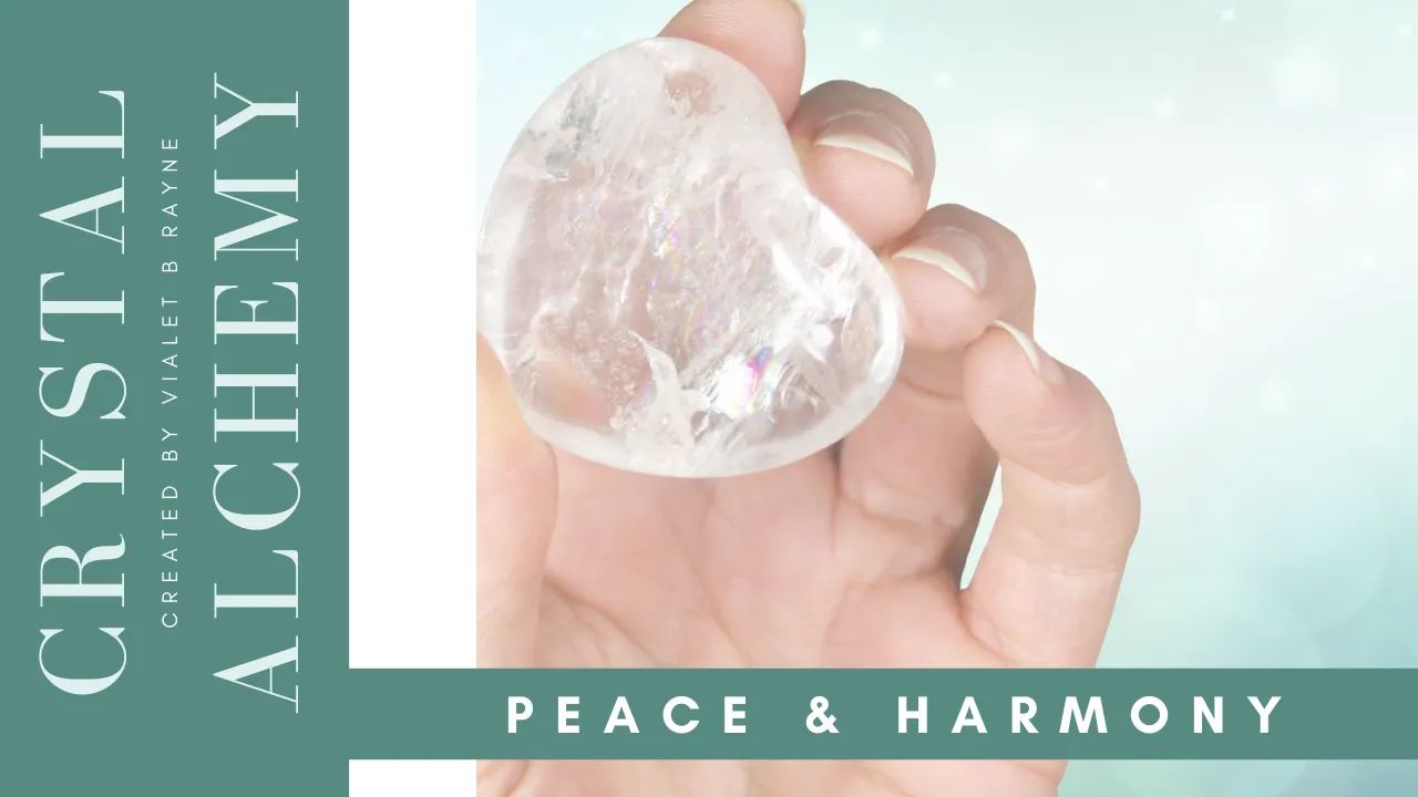 Crystal Alchemy: 03 Peace & Harmony