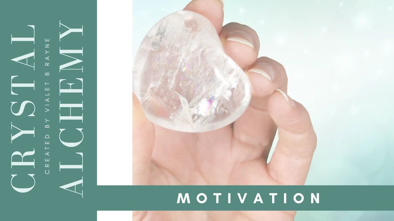 Crystal Alchemy: 05 Motivation