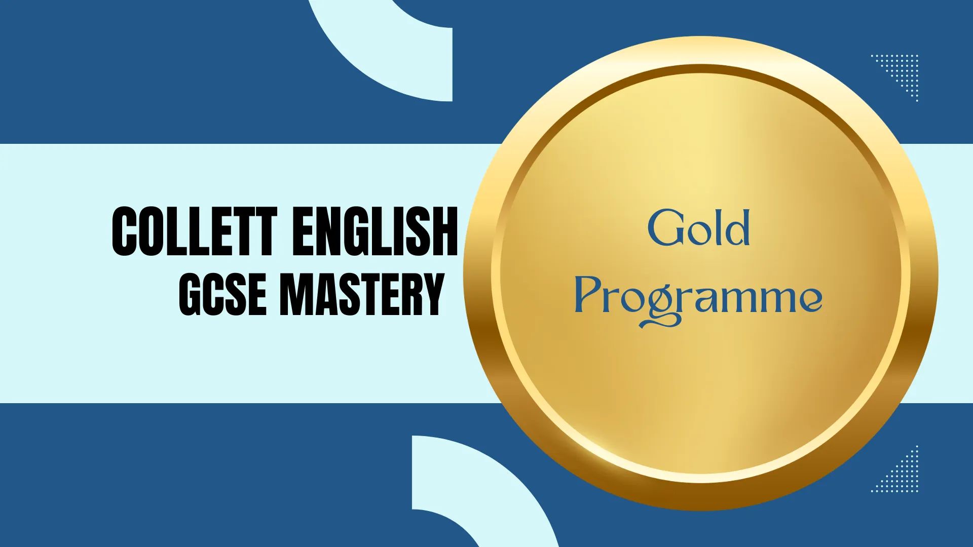 Collett English: AQA GCSE Mastery Gold Programme