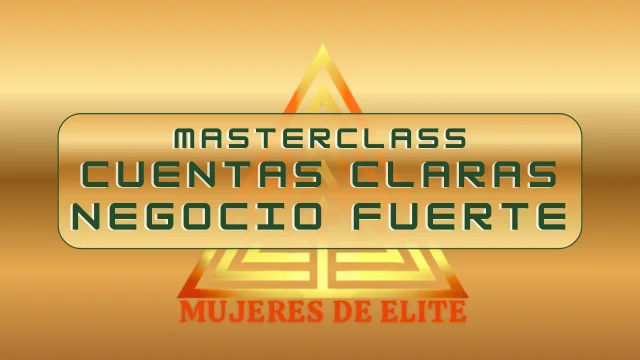 Masterclass Cuentas claras Negocios fuertes
