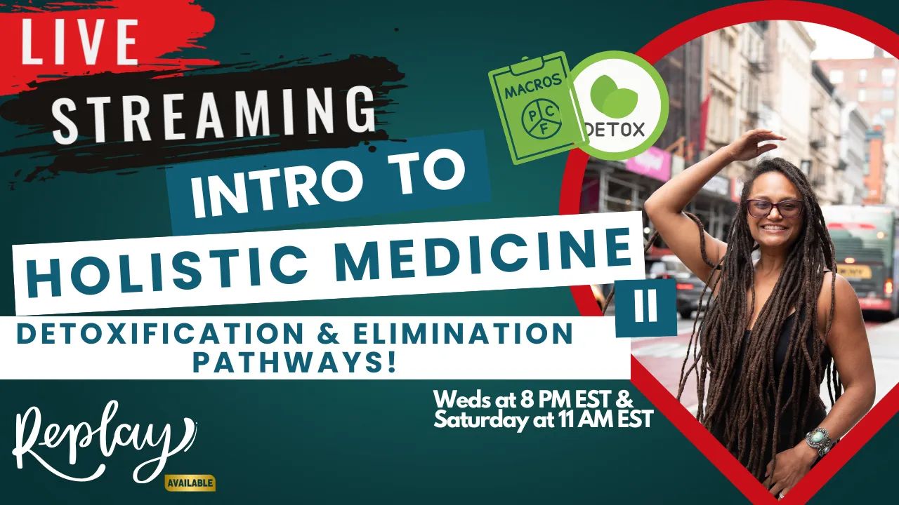 Intro to Holistic Medicine II: Detox & Elimination in 12 Weeks
