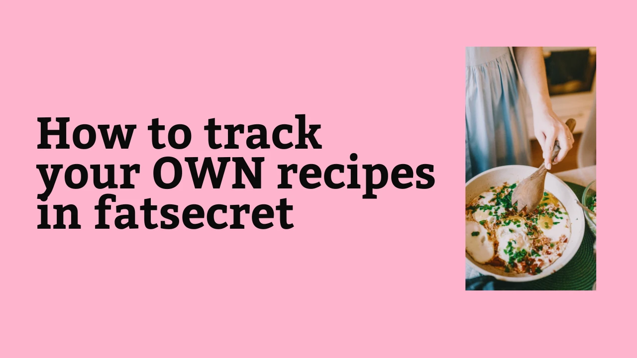 How to track your OWN recipes (in fatsecret) lesson poster