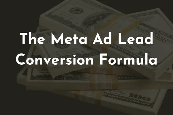 The Meta Ad Lead Conversion Formula