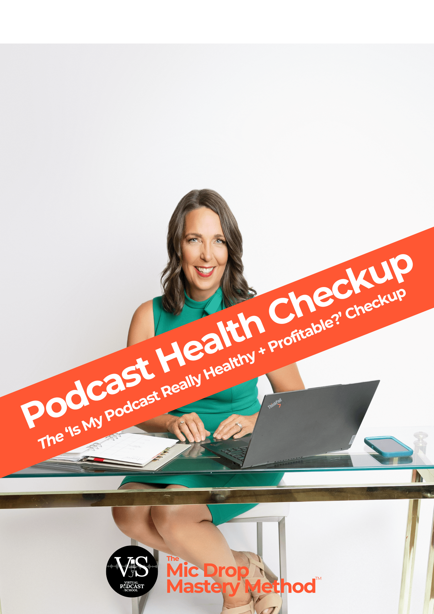 The Podcast Checkup: How to turn your podcast from a "content chore" into your most Profitable Business Asset