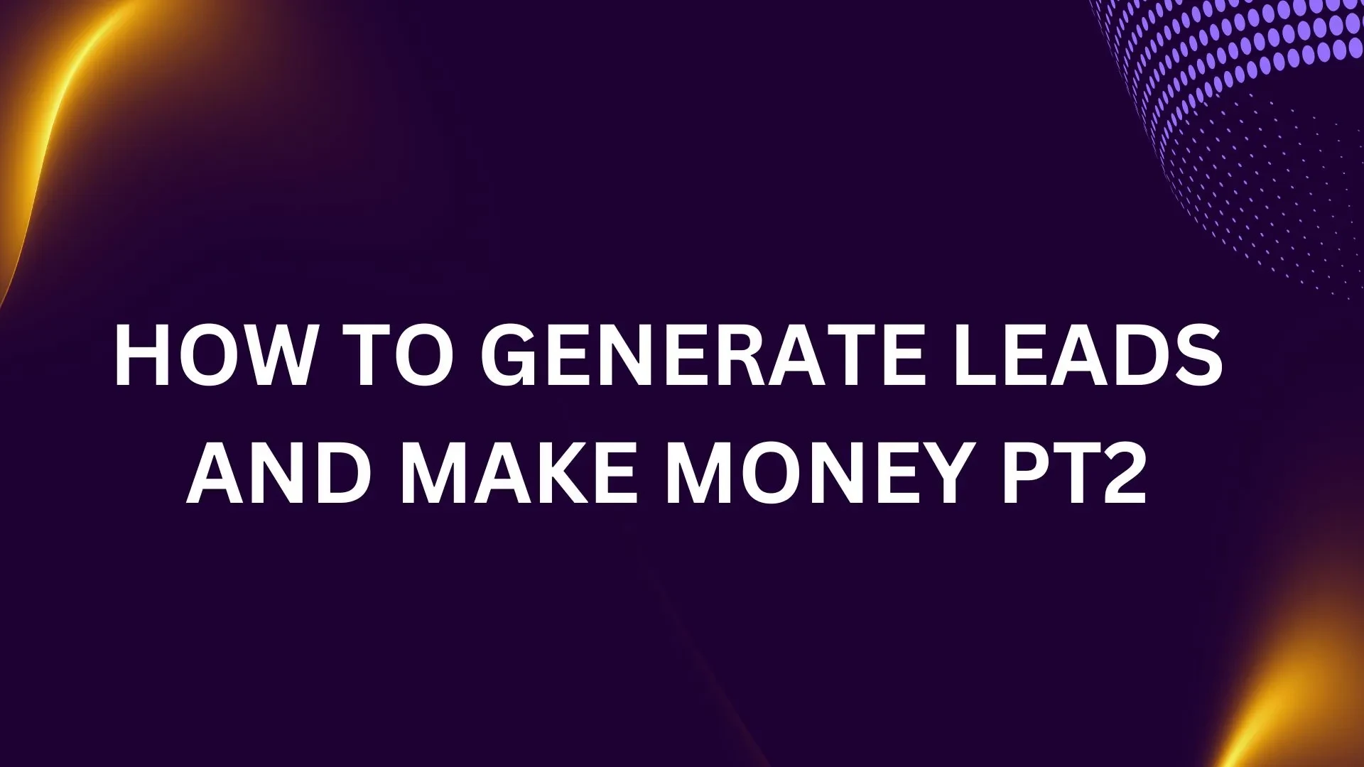 How to Generate Leads for your Software Pt2 lesson poster