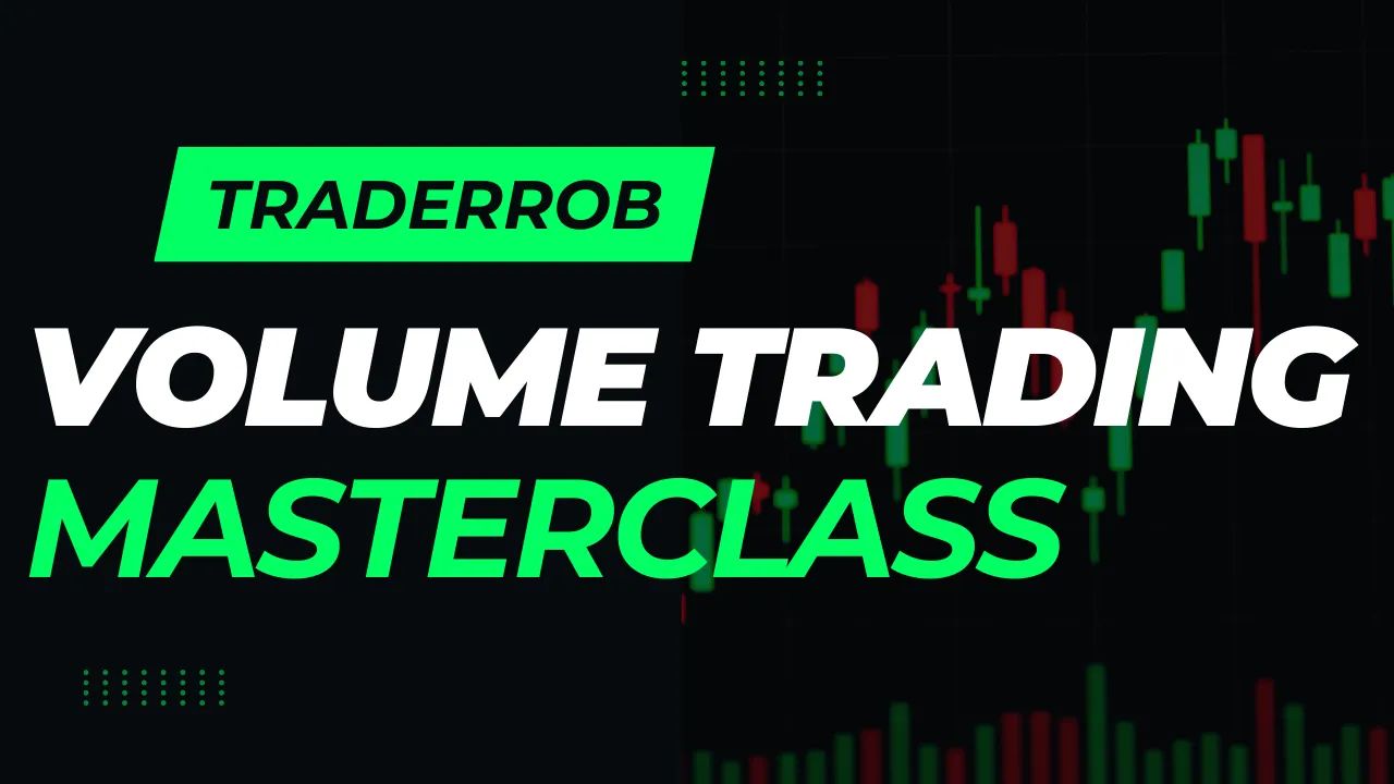 TraderRob's Volume Trading Masterclass