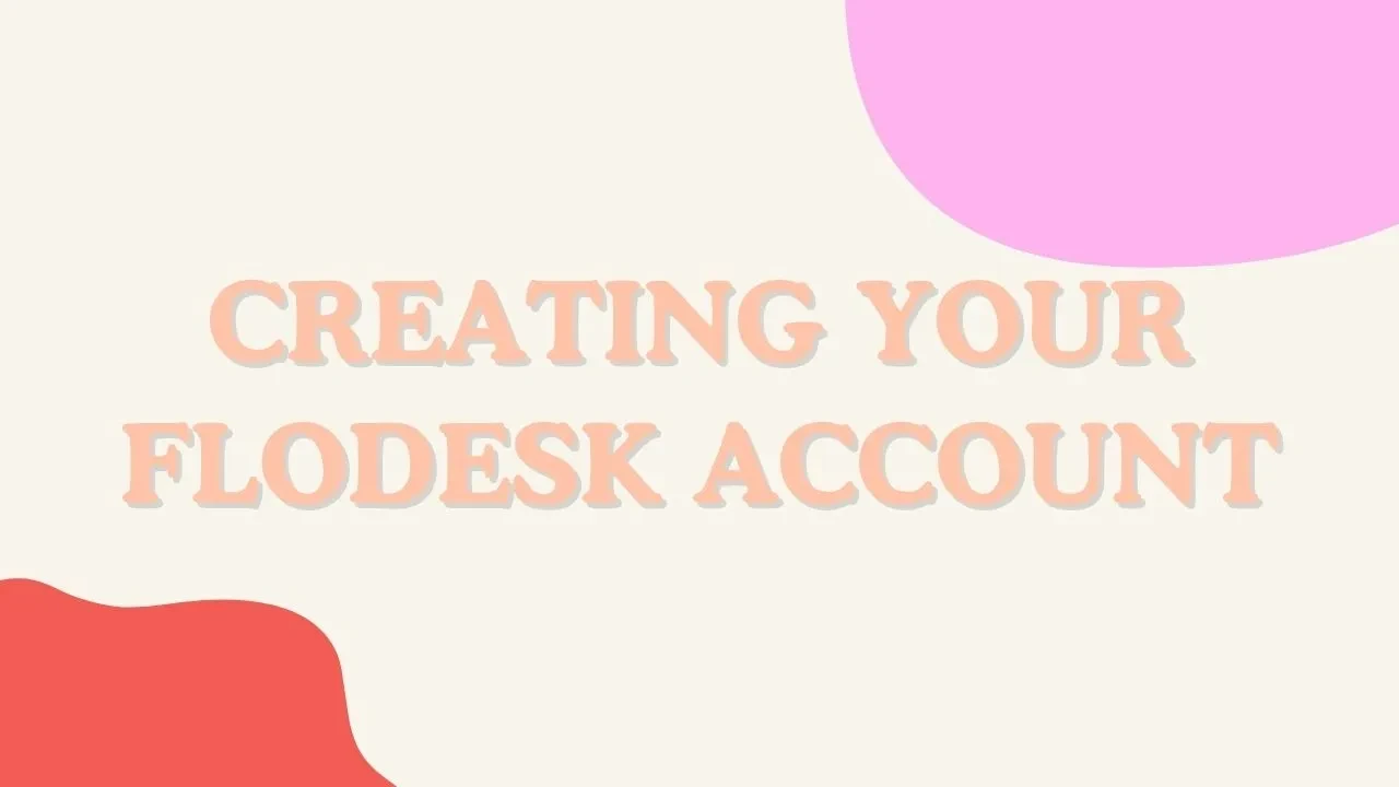 Creating your Flodesk account lesson poster