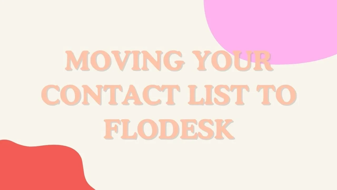 How to move your contact list over to Flodesk lesson poster