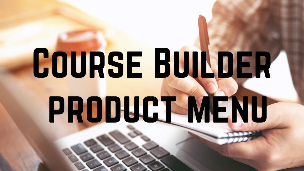 Course Builder Product Menu lesson poster