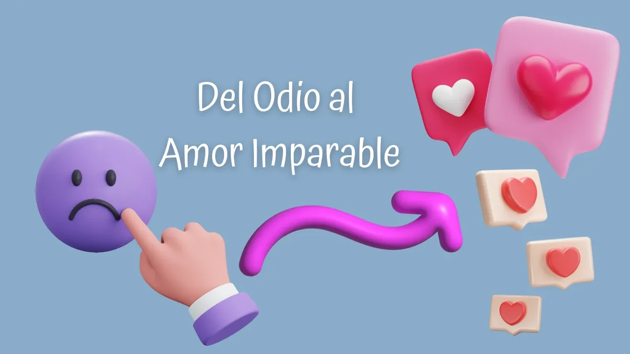 🤬Del Odio al Amor Imparable 🥰 lesson poster