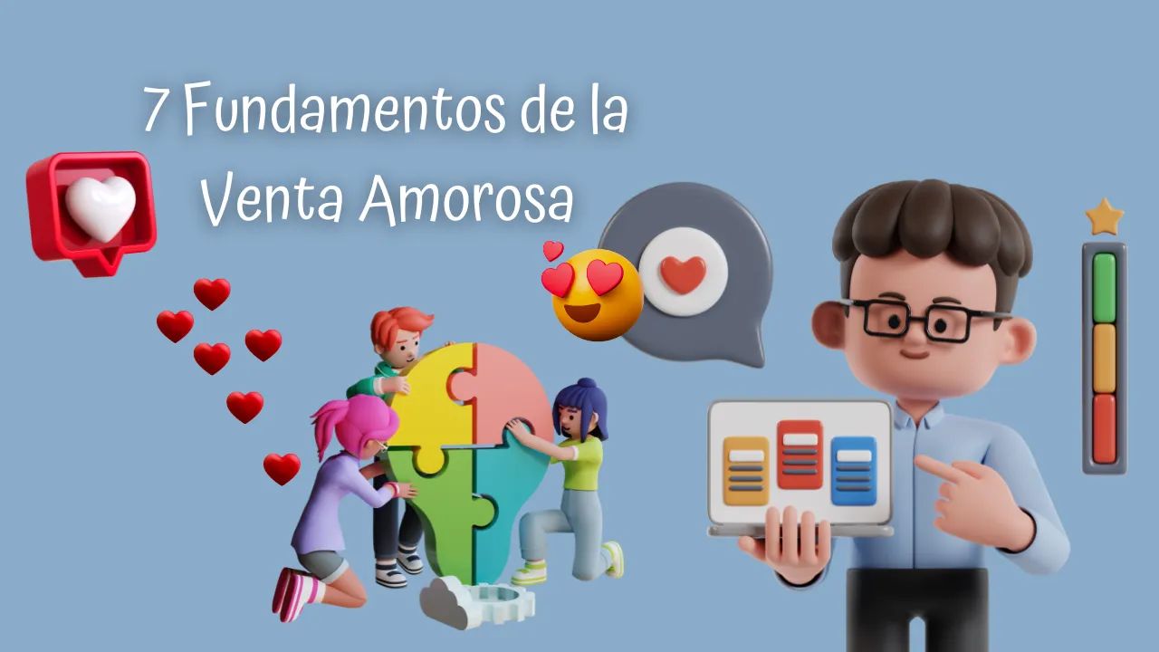7 Fundamentos de la Venta Amorosa