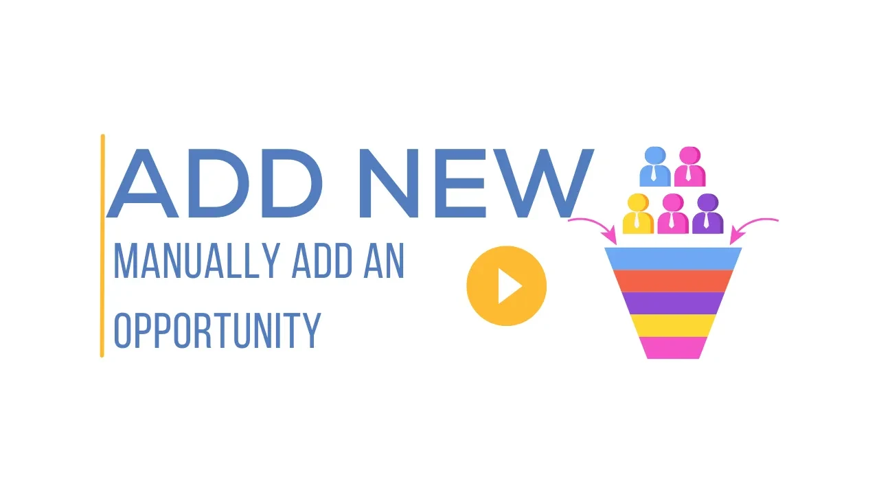 Add A New Opportunity Manually lesson poster