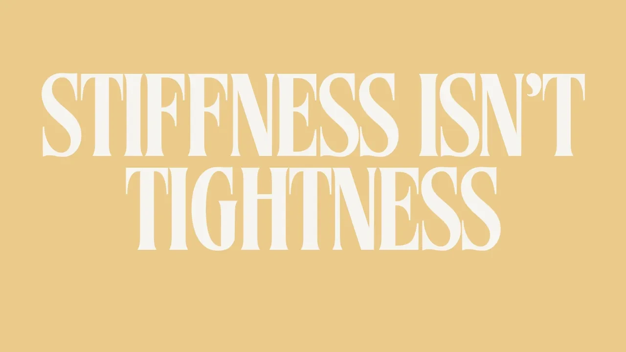 Why stiffness doesn't always mean tightness lesson poster