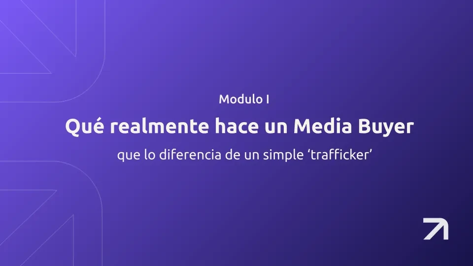 Qué realmente hace un Media Buyer (que lo diferencia de un simple ‘trafficker’) lesson poster