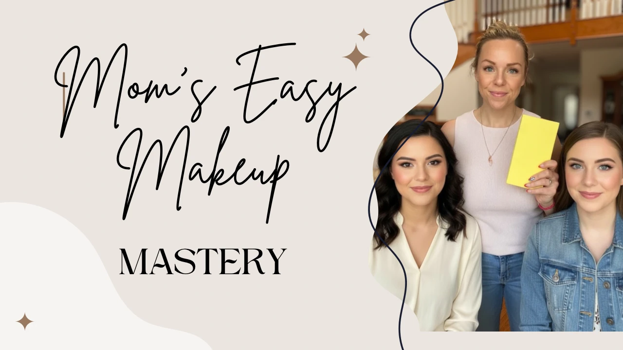 Introduction to Mom’s Easy Makeup Mastery lesson poster