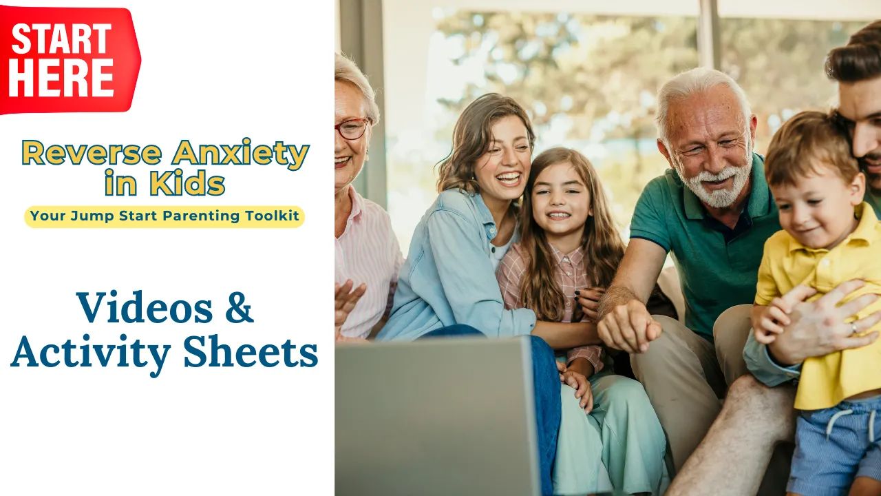 Reverse Anxiety in Kids: Your Jump Start Parenting Toolkit
